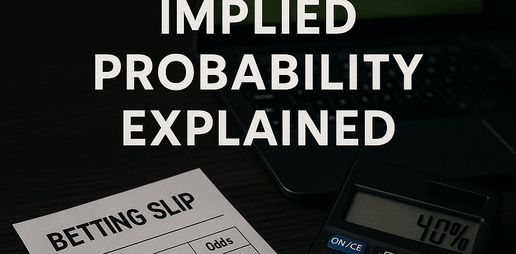 Implied Probability Explained – Turning Odds Into Percentages