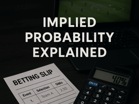 Implied Probability Explained – Turning Odds Into Percentages