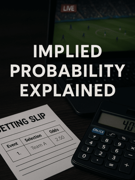 Implied Probability Explained – Turning Odds Into Percentages