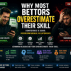 Why Most Bettors Overestimate Their Skill